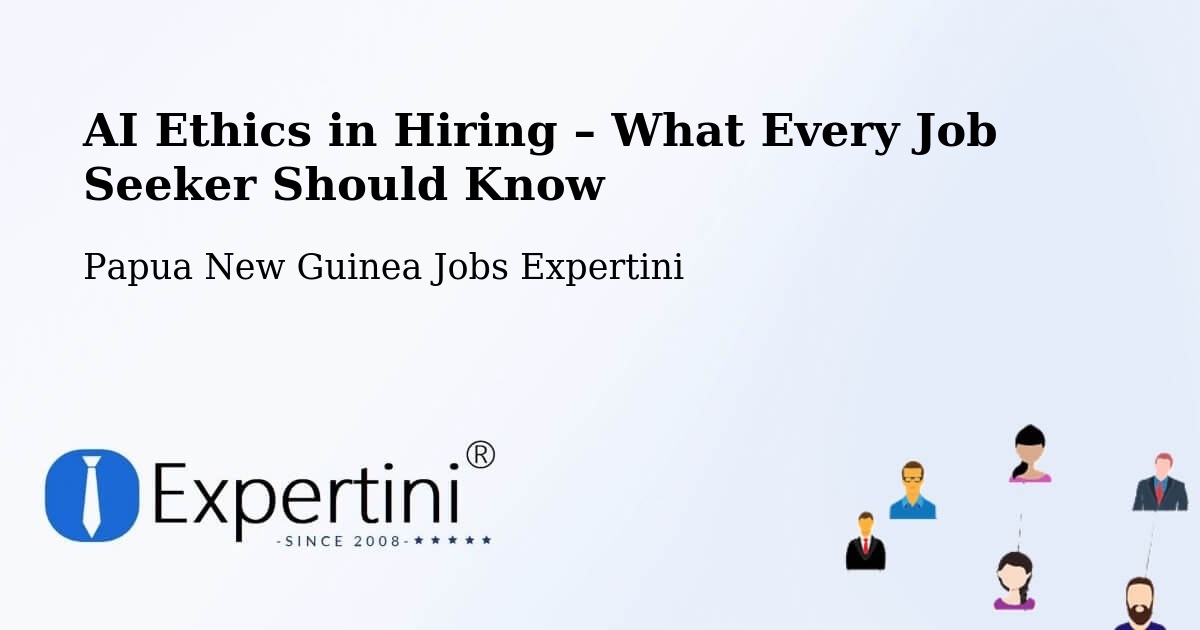 AI Ethics in Recruitment & Hiring – Rigo - Rigo, Papua New Guinea Jobs Expertini