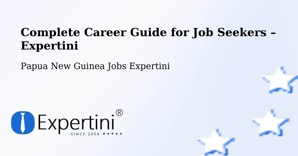 Career Guide for Job Seekers – Rigo - Rigo, Papua New Guinea Jobs Expertini