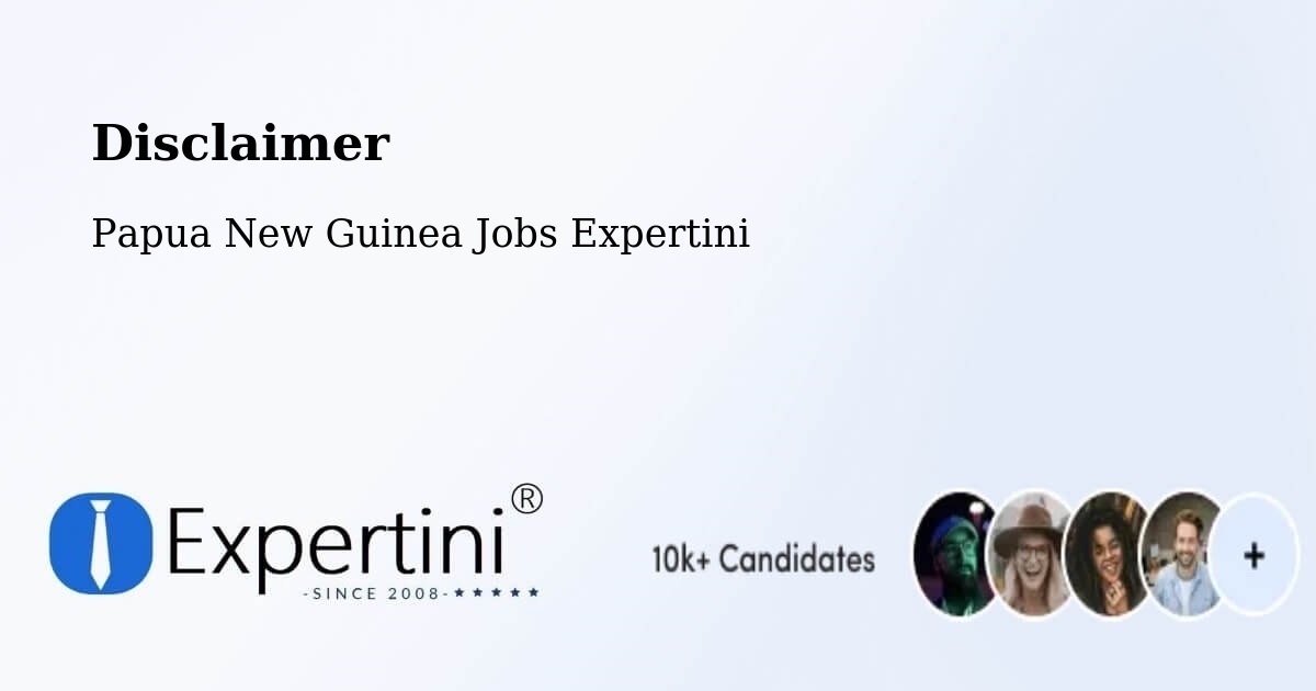 Disclaimer – Rigo - Papua New Guinea Jobs Expertini