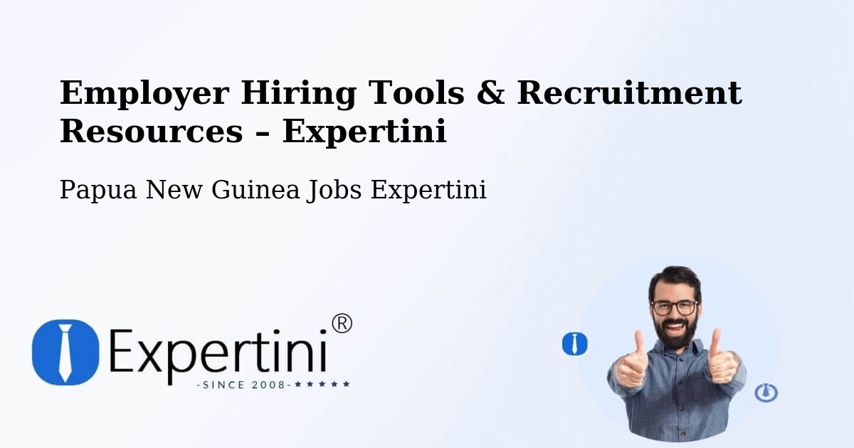 Employer Hiring Tools & Recruitment Resources – Rigo - Rigo, Papua New Guinea Jobs Expertini