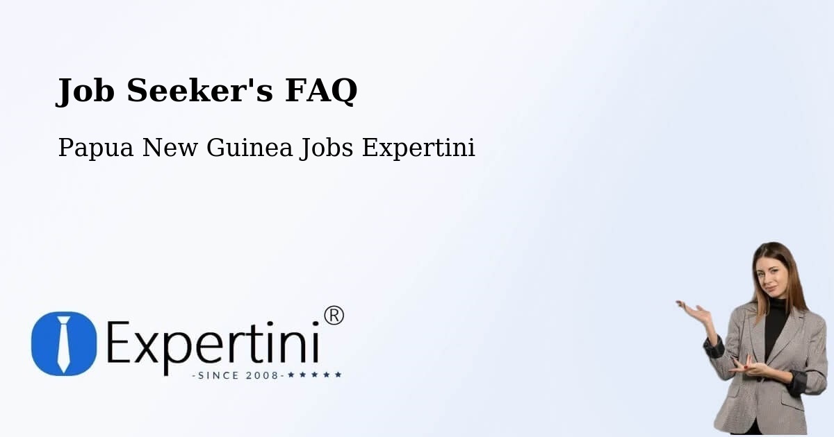 Job Seeker FAQ – Rigo - Papua New Guinea Jobs Expertini