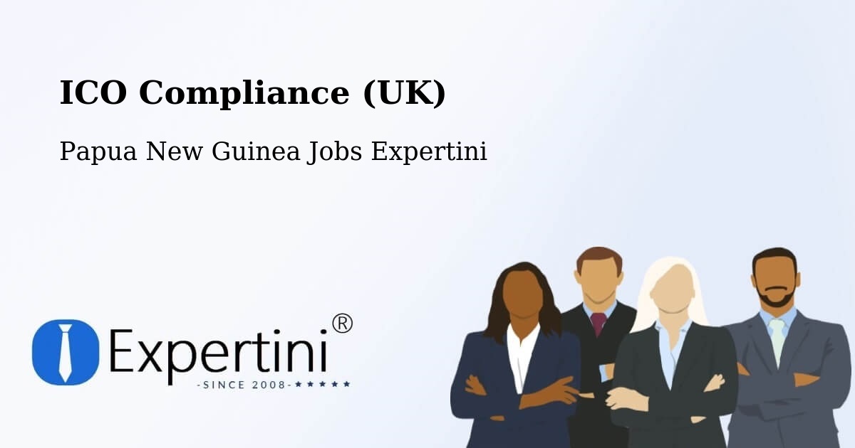 UK Data Protection & ICO Compliance – Rigo - Papua New Guinea Jobs Expertini